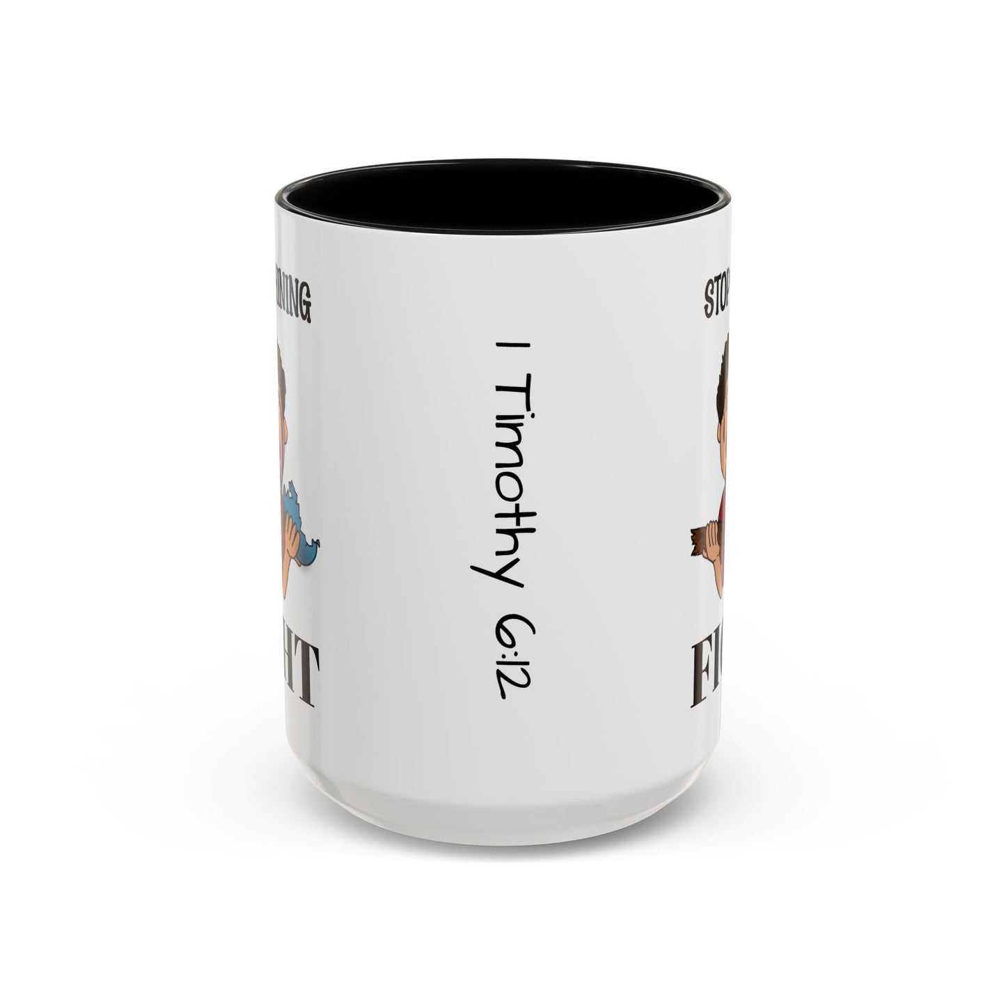 Stop Whining - Fight Accent Coffee Mug, 11oz and 15oz, Christian gift, humorous gift