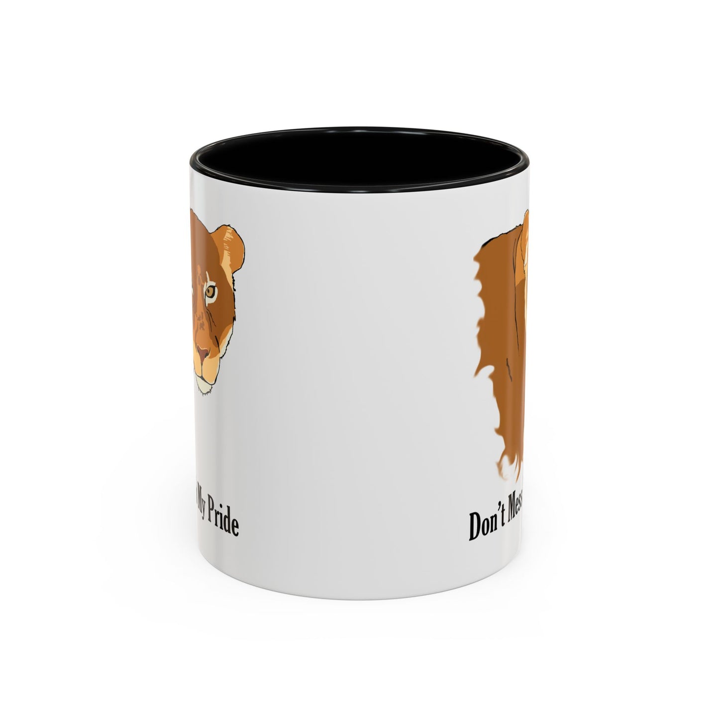 Don't Mess with my Pride, lioness, Coffee Mug, 11oz and 15oz, cats, strong, loving mother