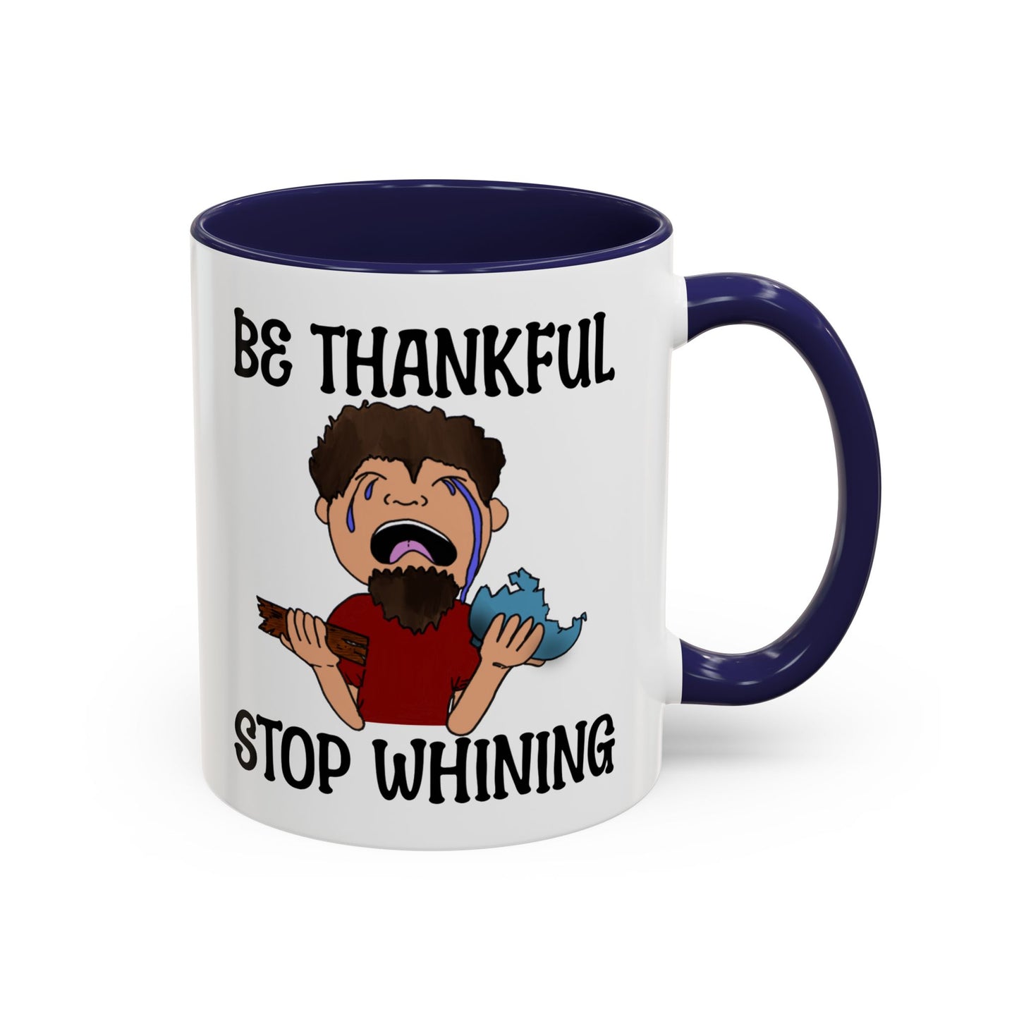 Be Thankful-Stop Whining Accent Coffee Mug, 11oz, birthday gift, fun gift