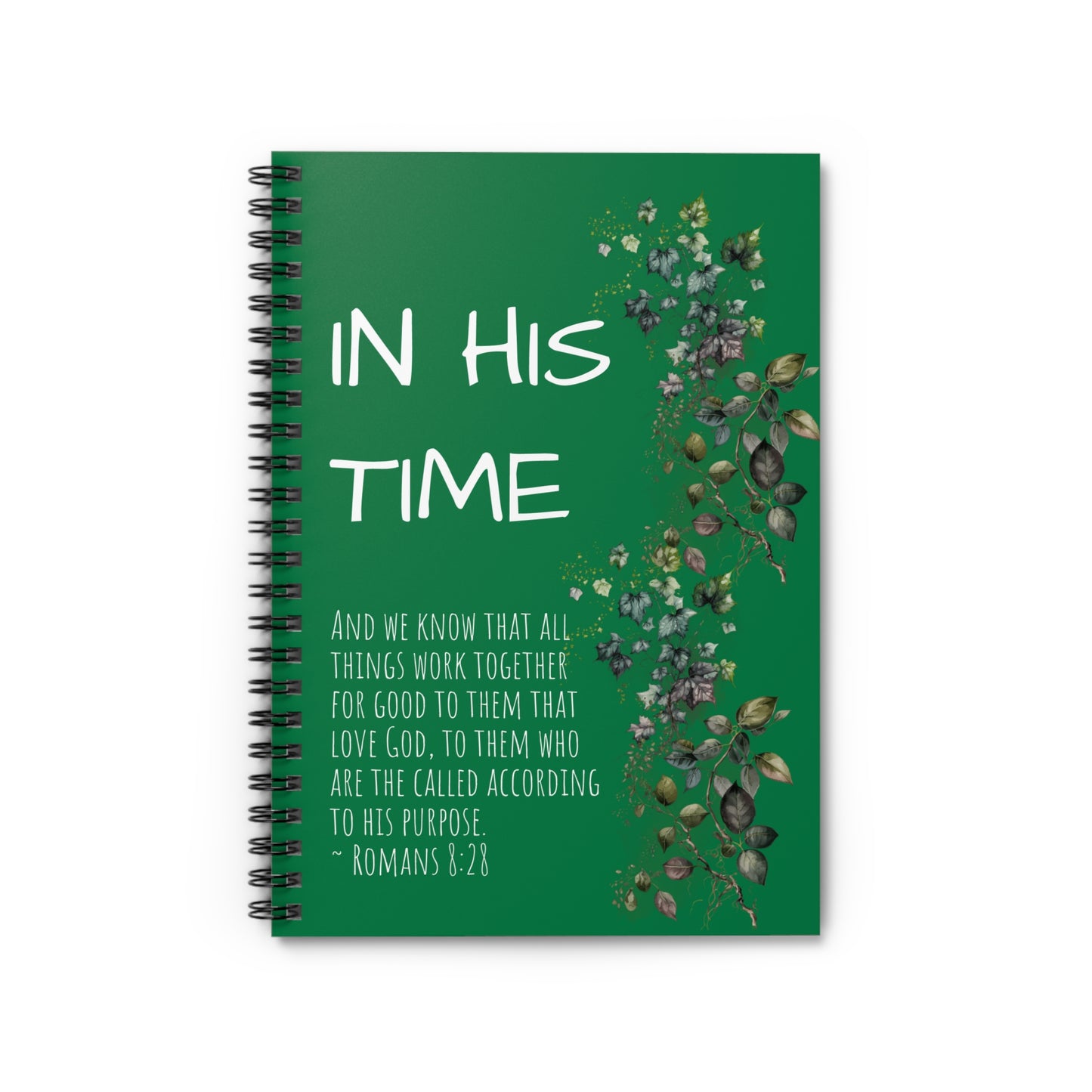 In His Time, Romans 8:28, Spiral Notebook, Ruled Line, dark green