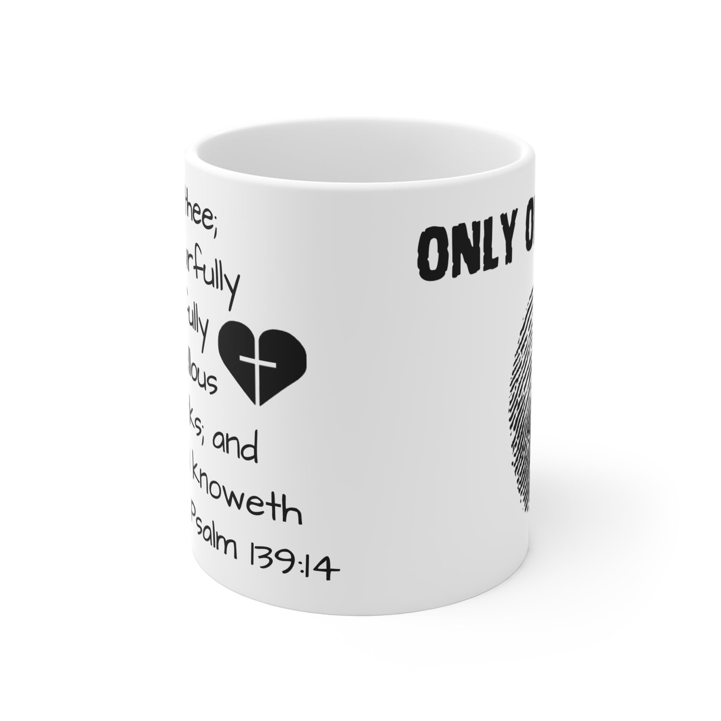 Fearfully and Wonderfully Made - Only one of Me, Psalm 139:14 Mug 11oz