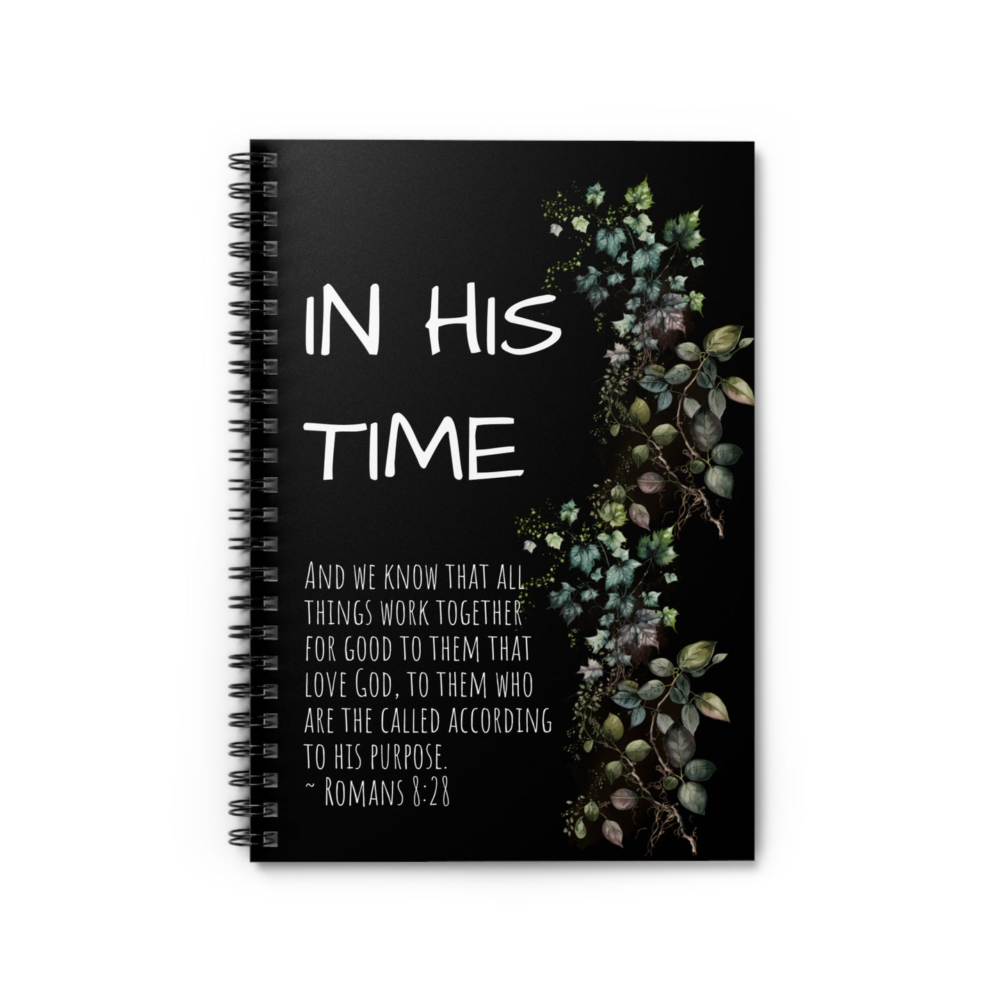 In His Time, Romans 8:28, Spiral Notebook - Ruled Line, black