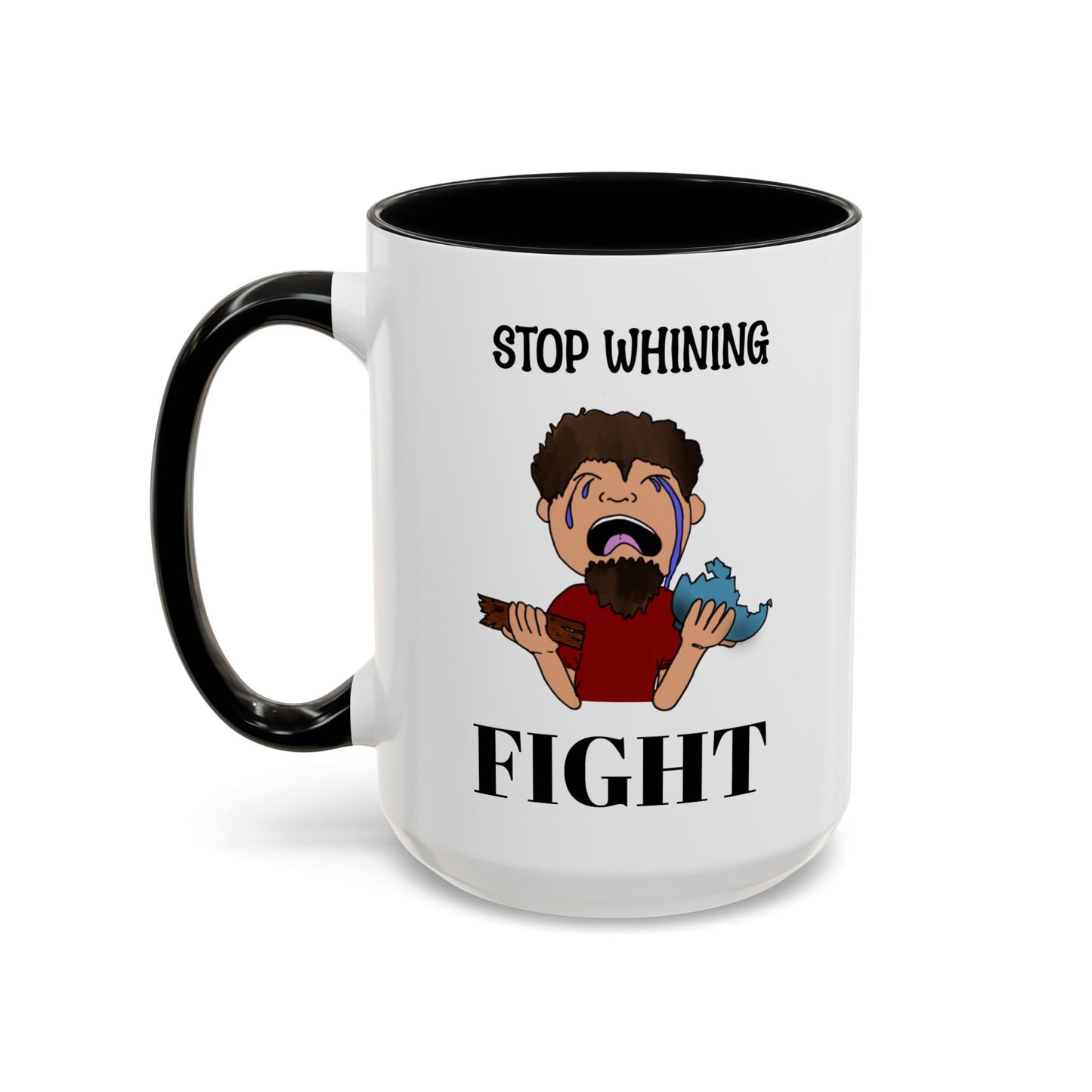 Stop Whining - Fight Accent Coffee Mug, 11oz and 15oz, Christian gift, humorous gift
