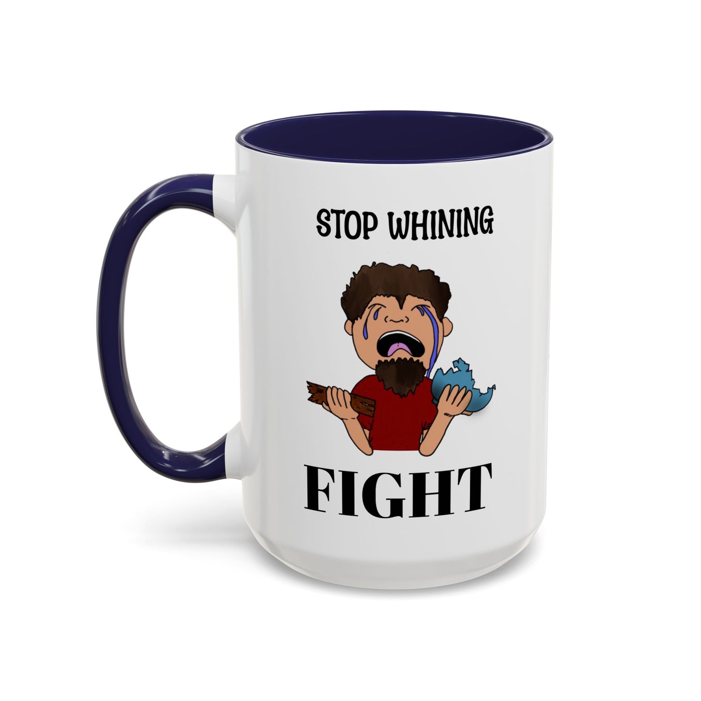 Stop Whining - Fight Accent Coffee Mug, 11oz and 15oz, Christian gift, humorous gift