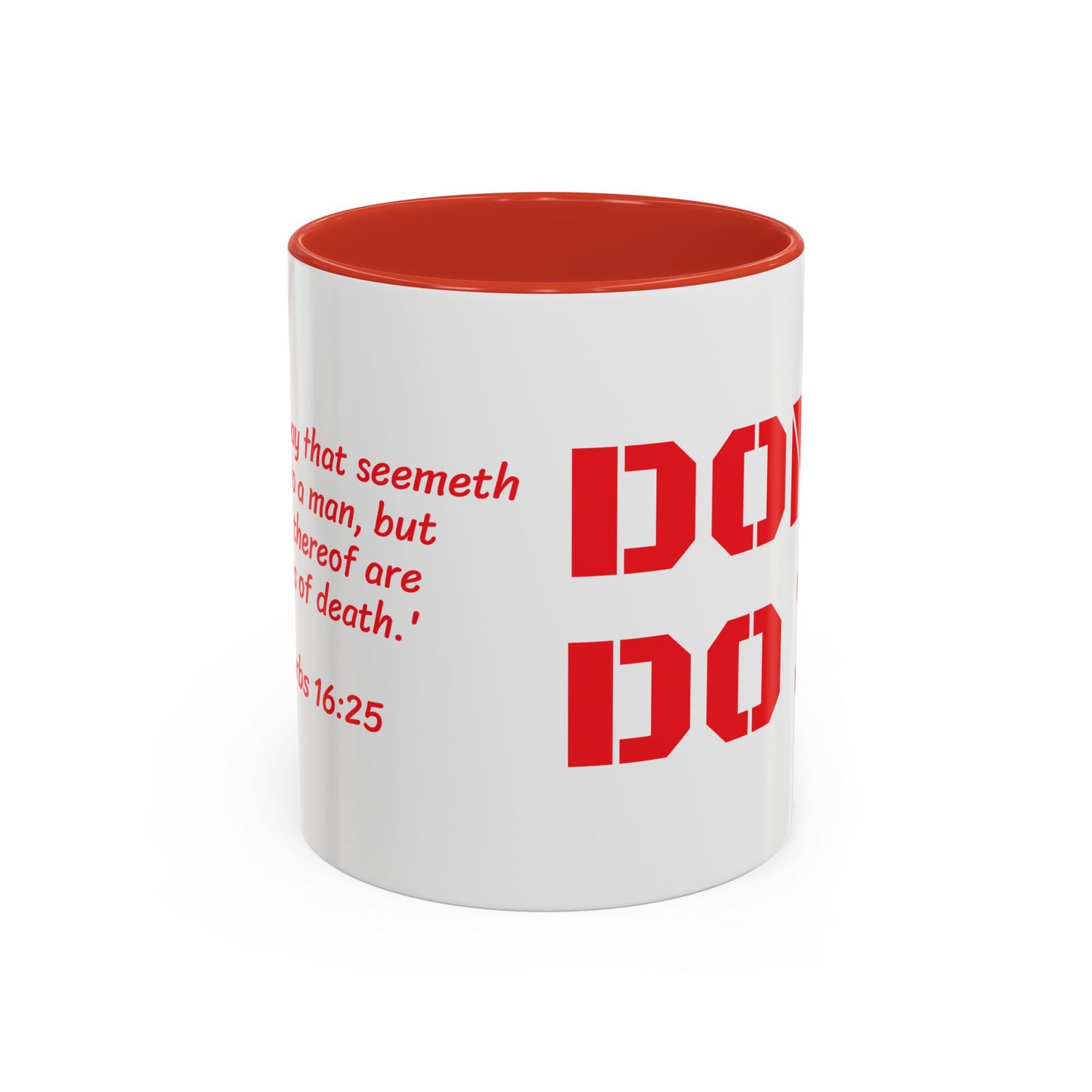 Don't Do It - Red Mug, Christian gift, Scripture - Proverbs 16:25, choose life