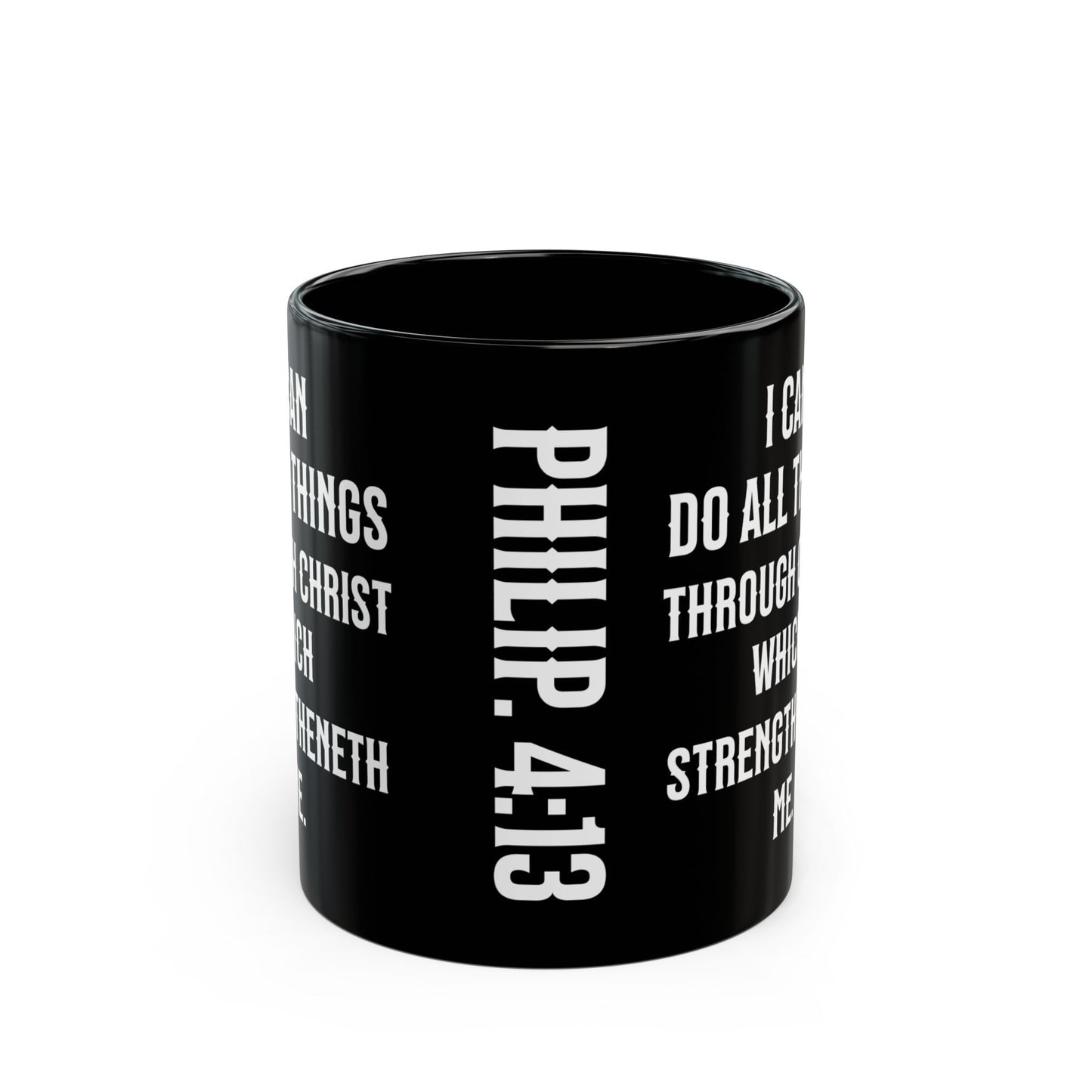 I Can Do All Things Through Christ Black, Philippians 4:13 Mug (11oz, 15oz)