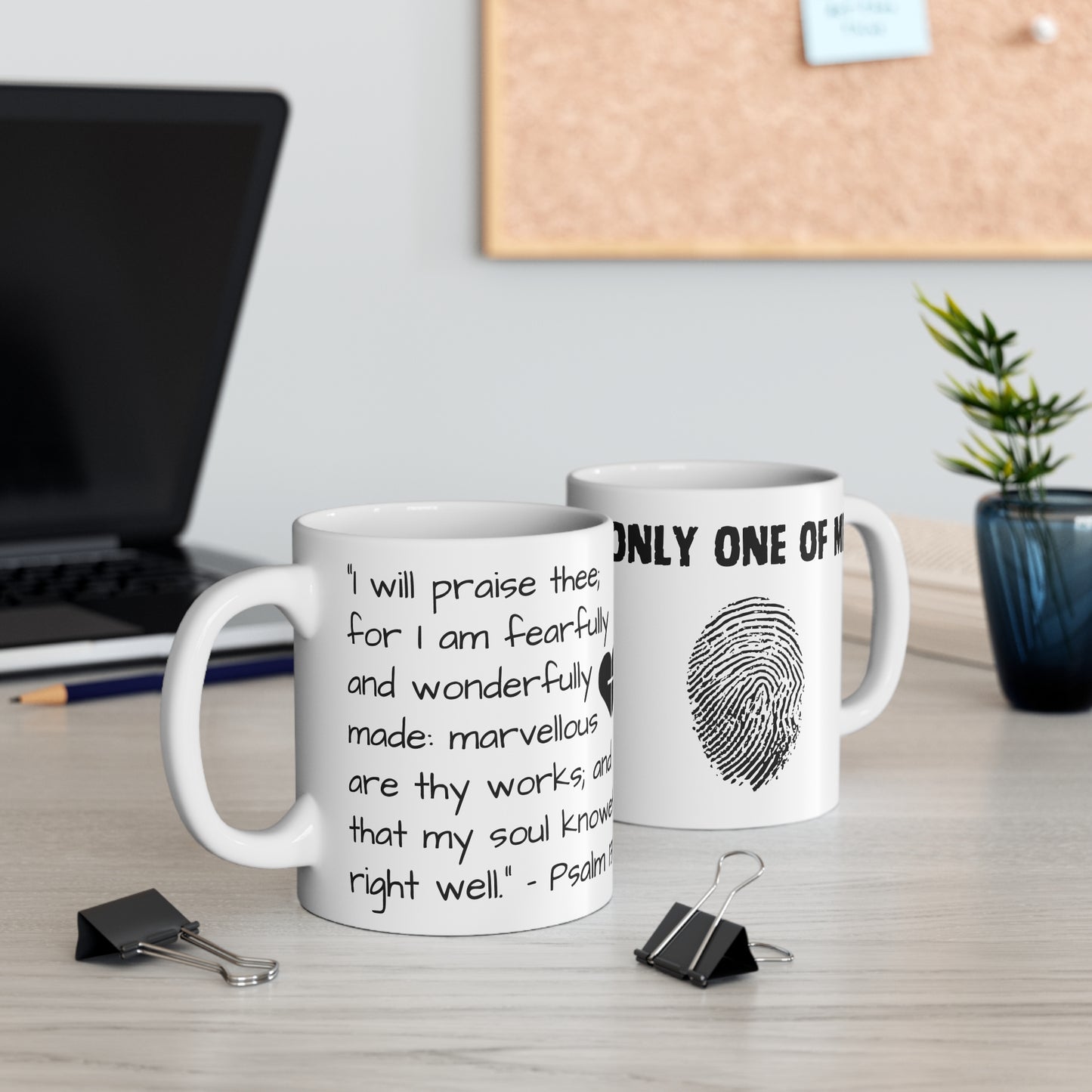 Fearfully and Wonderfully Made - Only one of Me, Psalm 139:14 Mug 11oz