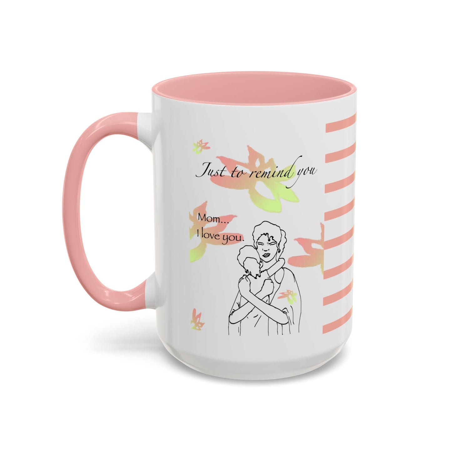 Mom I love you Coffee Mug, Mother's day, birthday gift, appreciation gift