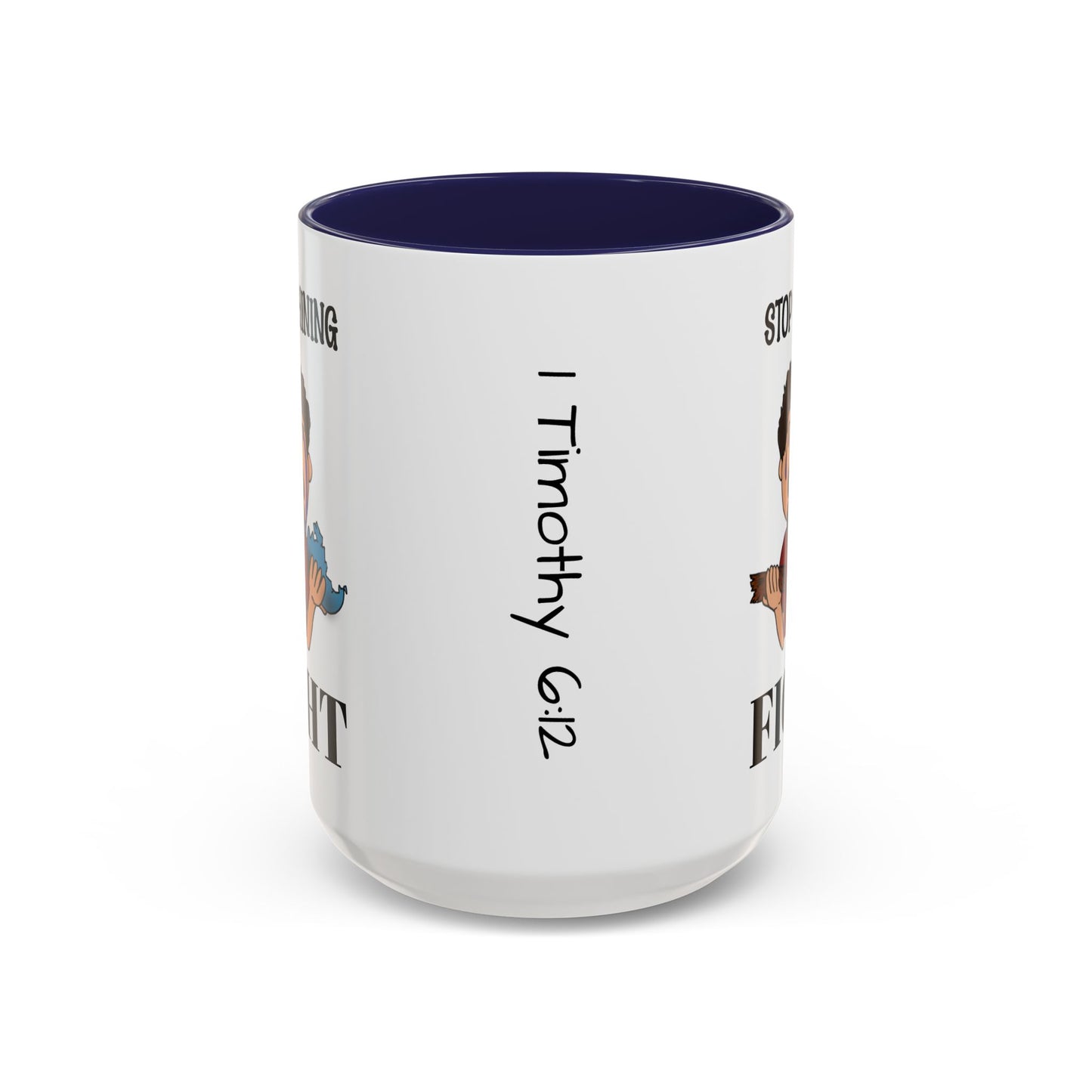 Stop Whining - Fight Accent Coffee Mug, 11oz and 15oz, Christian gift, humorous gift