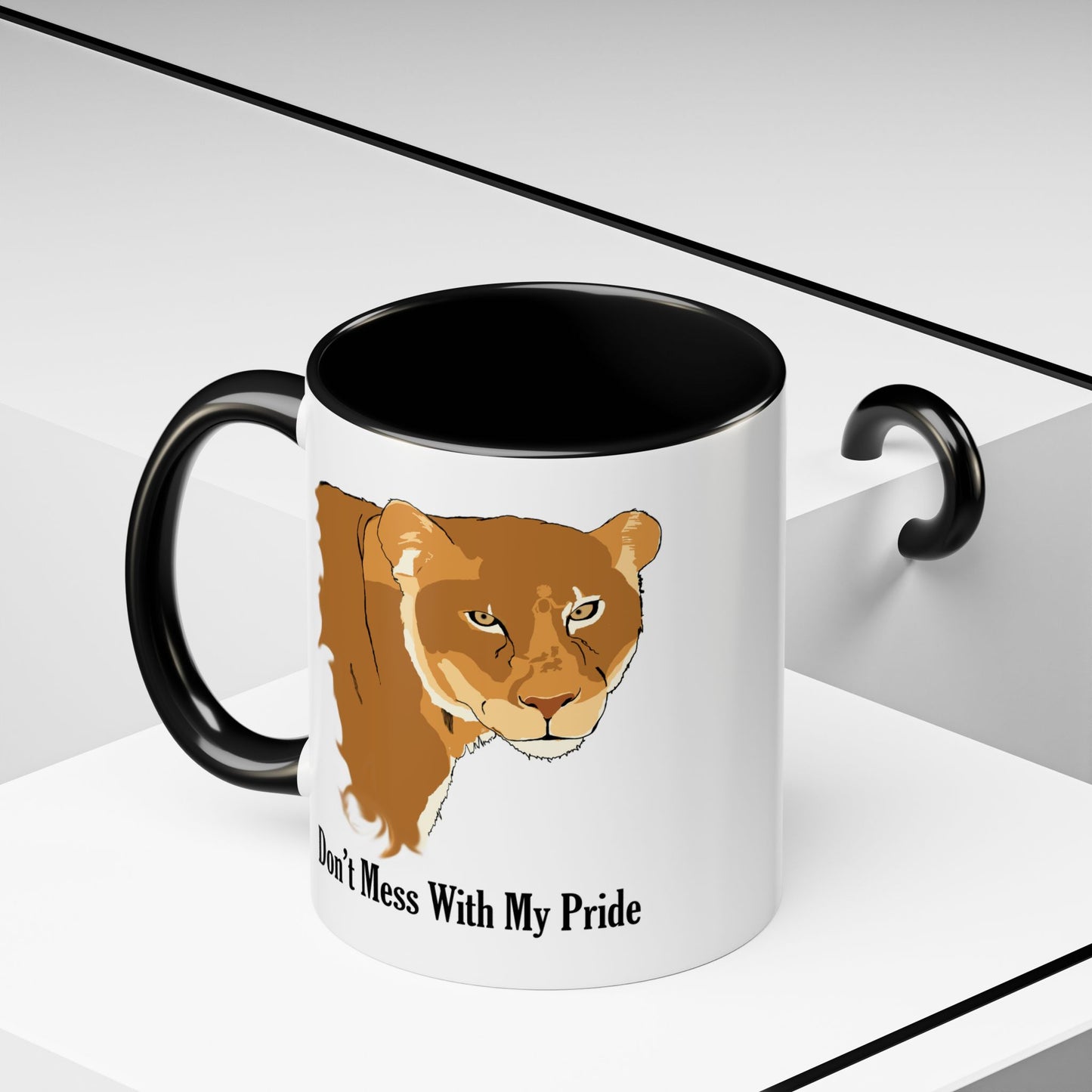 Don't Mess with my Pride, lioness, Coffee Mug, 11oz and 15oz, cats, strong, loving mother