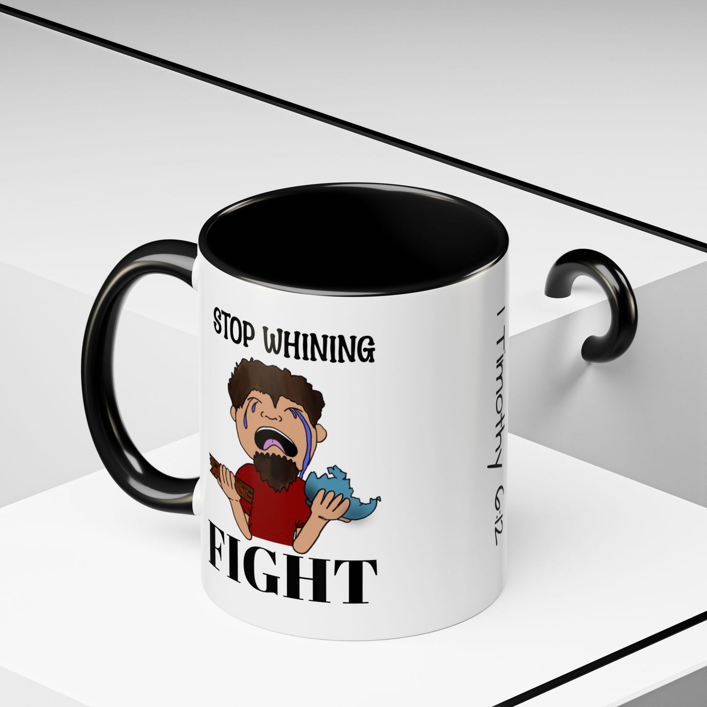 Stop Whining - Fight Accent Coffee Mug, 11oz and 15oz, Christian gift, humorous gift