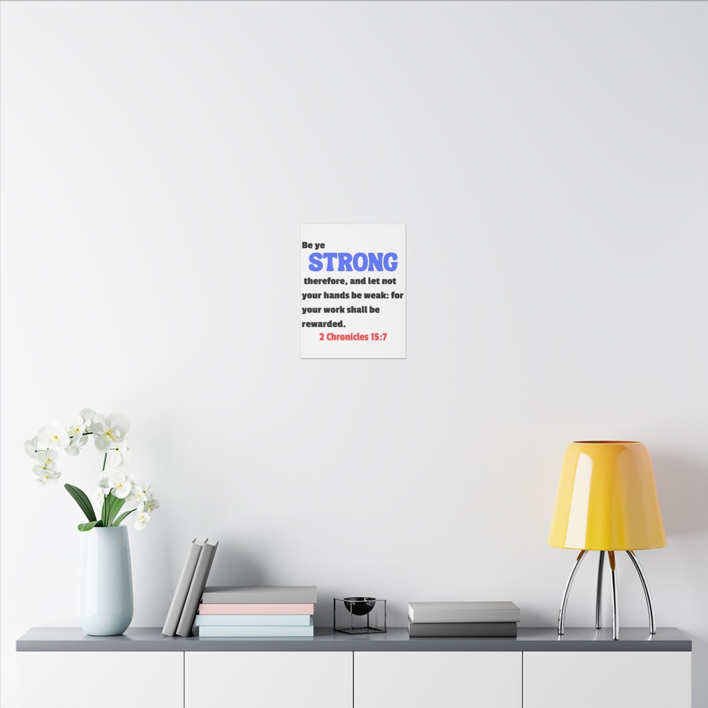 Be Strong, 2 Chronicles 15:7, Matte Canvas, Stretched, 0.75"- 2