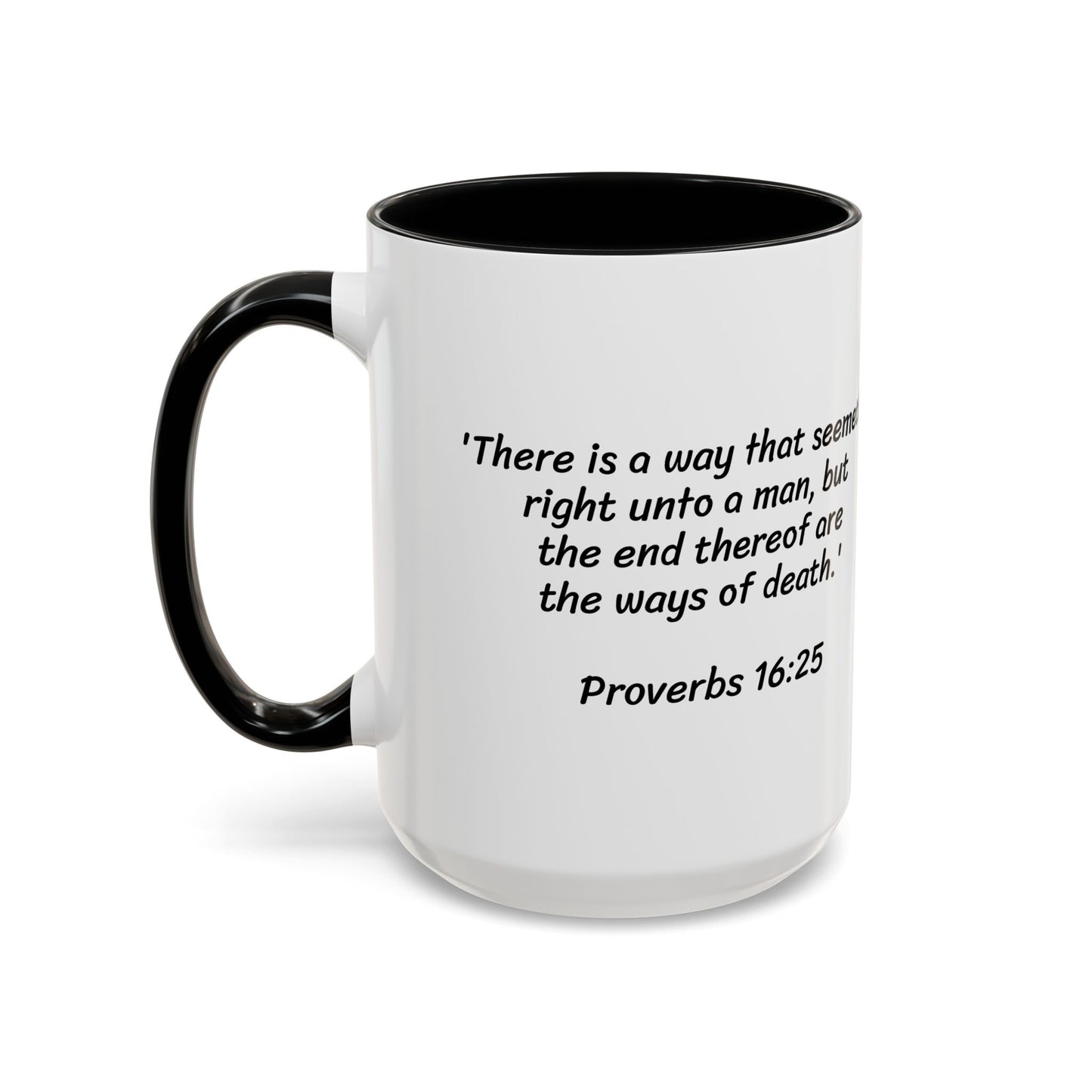 Don't Do It - Black Mug, Christian gift, Scripture - Proverbs 16:25, choose life