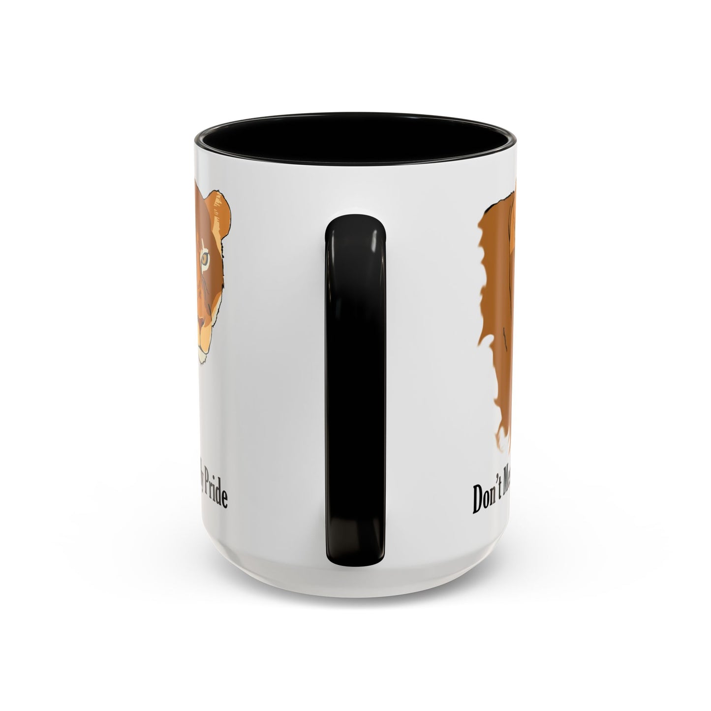 Don't Mess with my Pride, lioness, Coffee Mug, 11oz and 15oz, cats, strong, loving mother