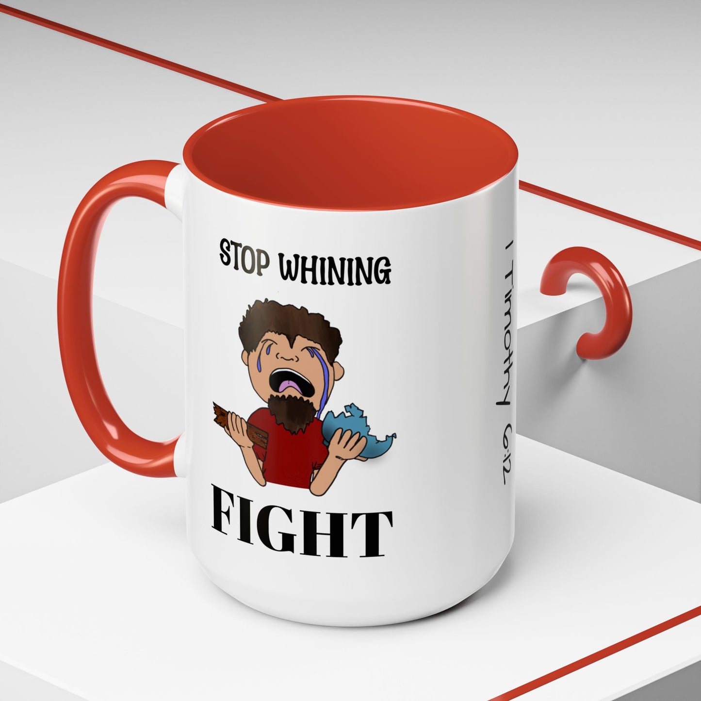 Stop Whining - Fight Accent Coffee Mug, 11oz and 15oz, Christian gift, humorous gift