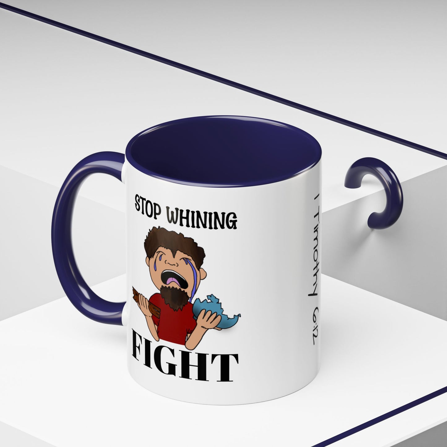 Stop Whining - Fight Accent Coffee Mug, 11oz and 15oz, Christian gift, humorous gift