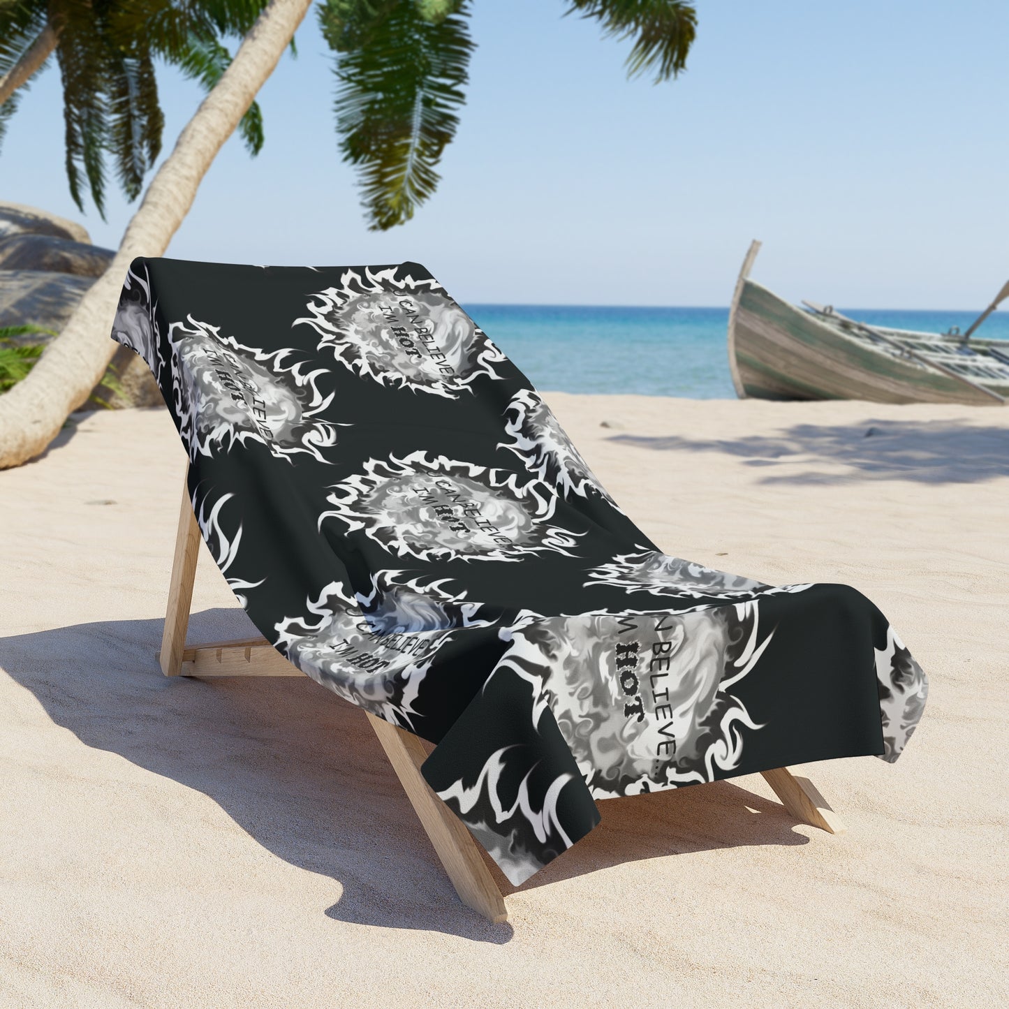 U Can Believe I'm Hot - Beach Towel (black w/white print), Fun gift - Him or Her