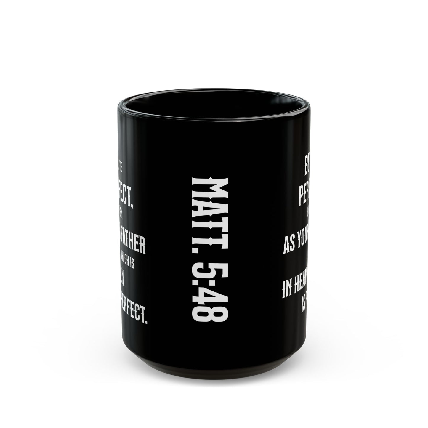 Be Perfect, Matthew 5:48 Black Mug (11 oz, 15 oz)
