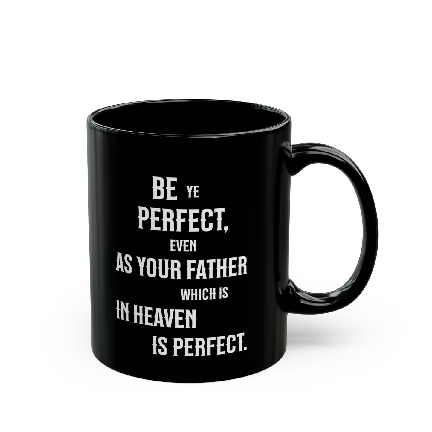 Be Perfect, Matthew 5:48 Black Mug (11 oz, 15 oz)