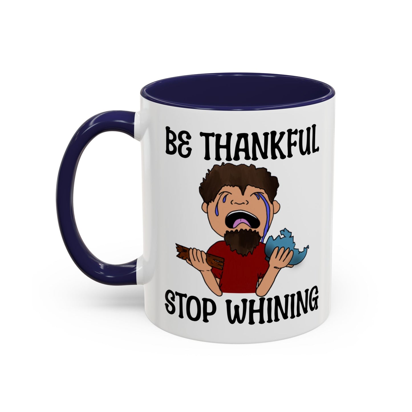 Be Thankful-Stop Whining Accent Coffee Mug, 11oz, birthday gift, fun gift