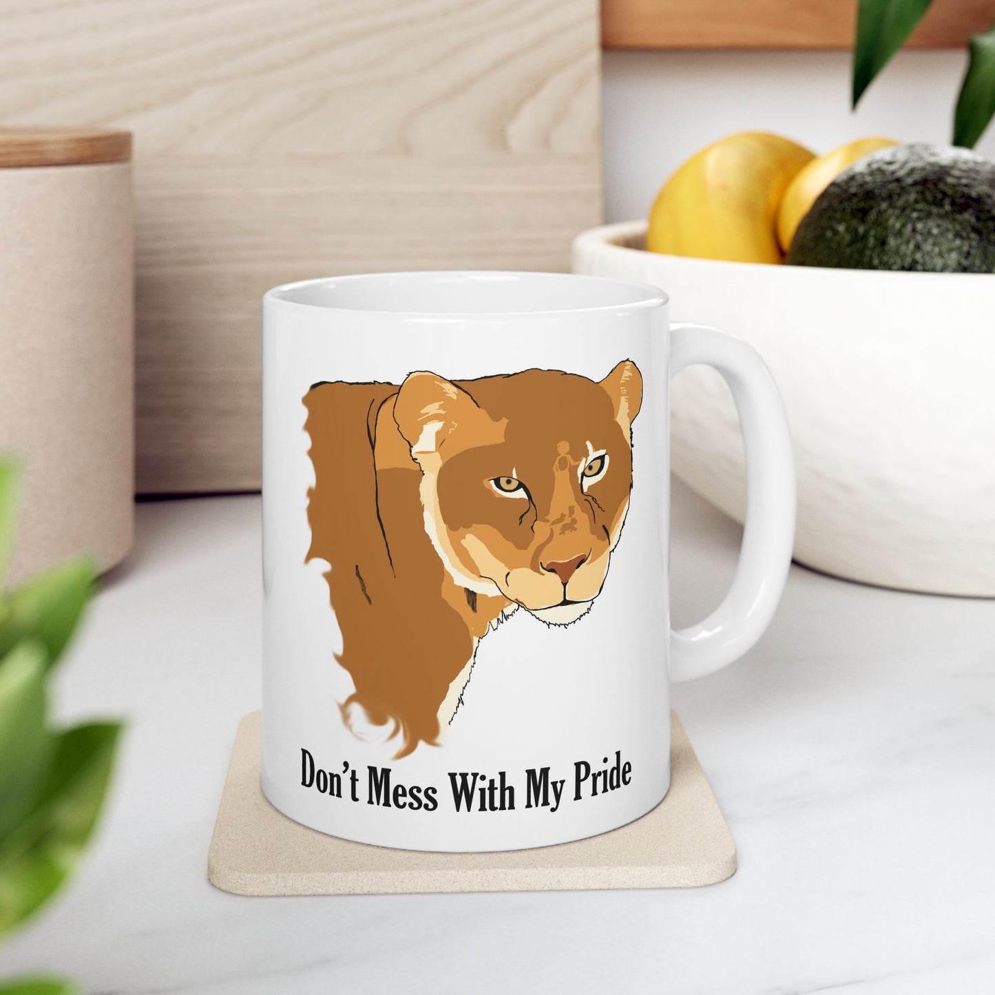 Don't Mess with my Pride Lioness Ceramic Mug, 11oz and 15oz, strong, loving mothers,