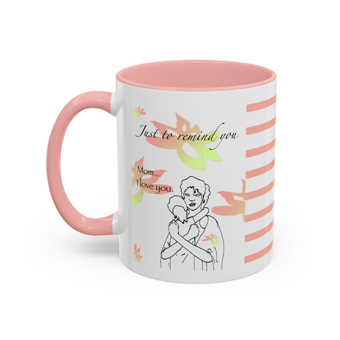 Mom I love you Coffee Mug, Mother's day, birthday gift, appreciation gift