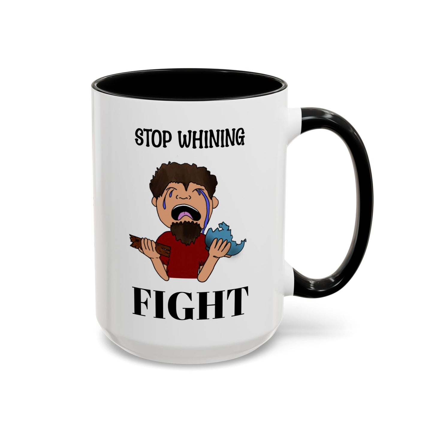 Stop Whining - Fight Accent Coffee Mug, 11oz and 15oz, Christian gift, humorous gift