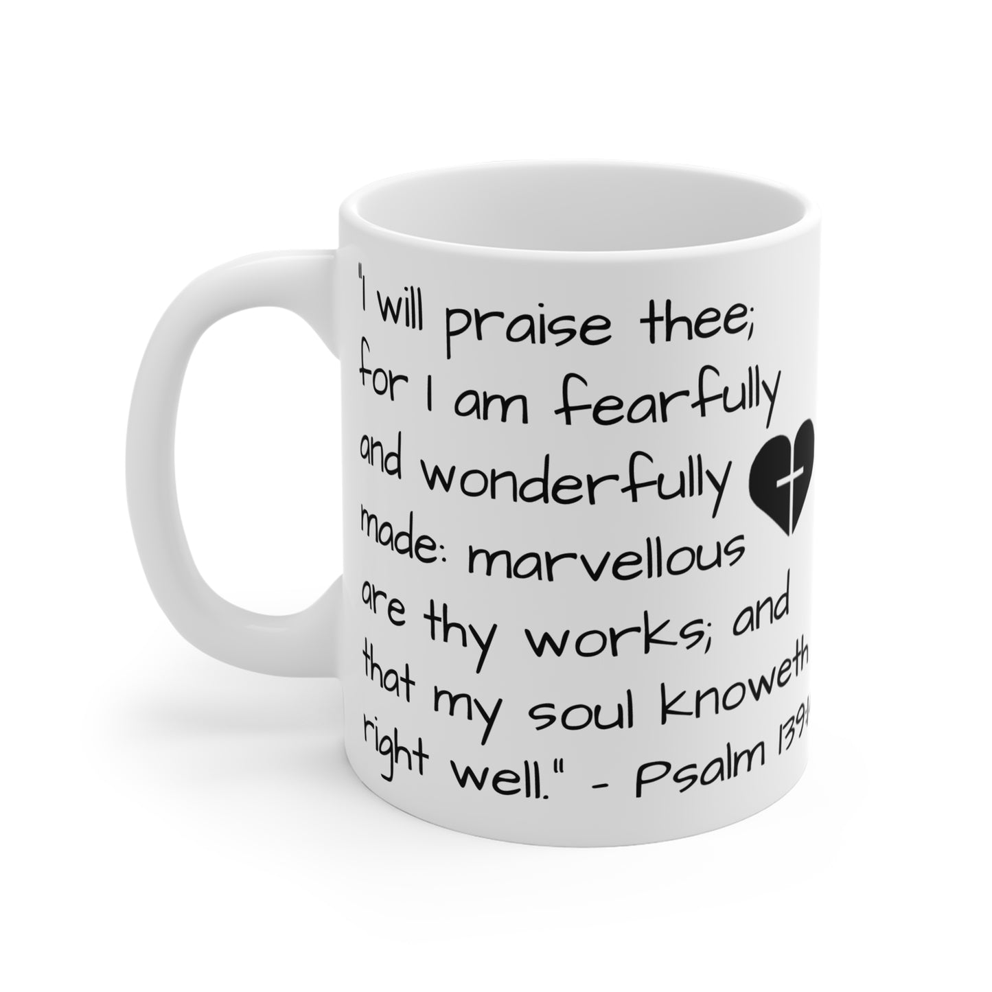 Fearfully and Wonderfully Made - Only one of Me, Psalm 139:14 Mug 11oz