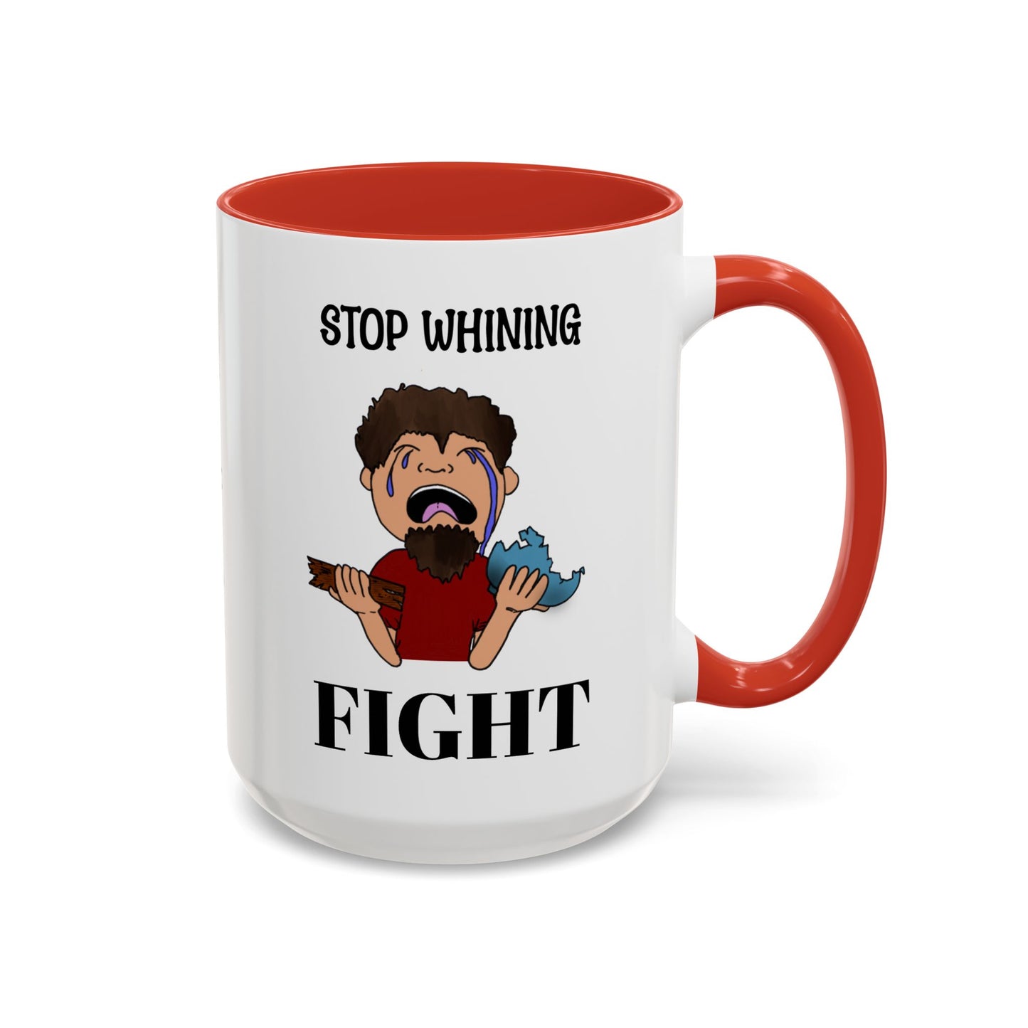 Stop Whining - Fight Accent Coffee Mug, 11oz and 15oz, Christian gift, humorous gift