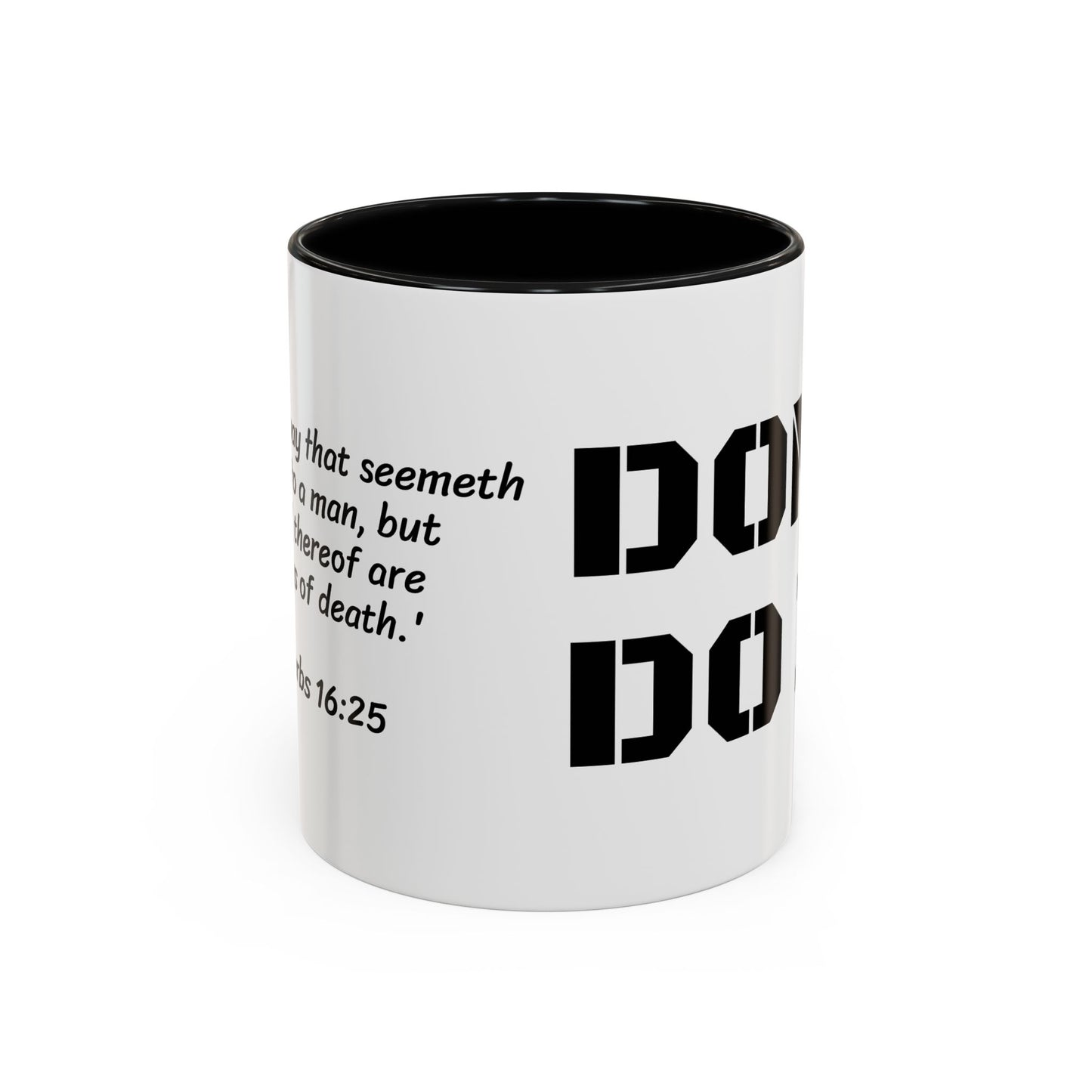 Don't Do It - Black Mug, Christian gift, Scripture - Proverbs 16:25, choose life
