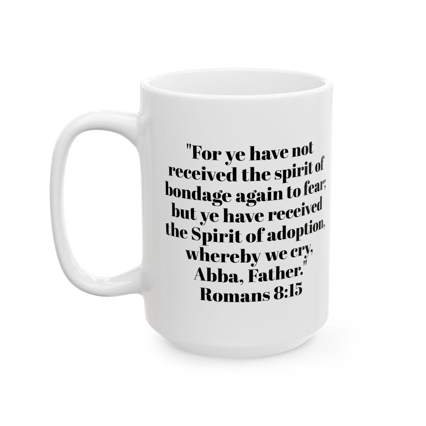 I'm Adopted by the best Father ever coffee mug; Christian gift, Romans 8;15