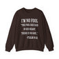 I'm No Fool Unisex Heavy Blend™ Crewneck Sweatshirt