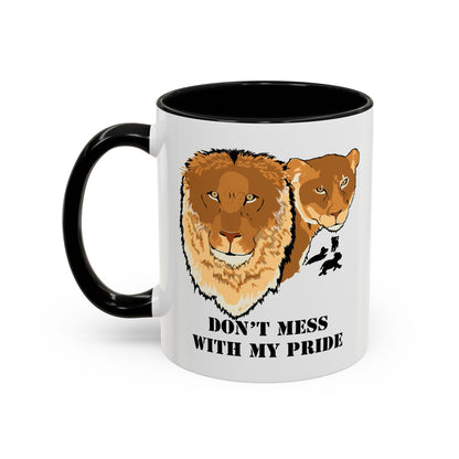 Don't Mess with my Pride, lion and lioness, Coffee Mug, 11oz and 15oz, cat lovers, family