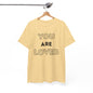 You Are Loved Unisex Heavy Cotton Tee