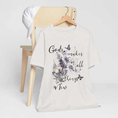God Makes All Things New Flowers + Butterflies , Bella + Canvas, T-shirt, spring