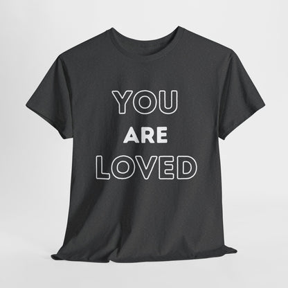 You Are Loved Unisex Heavy Cotton Tee