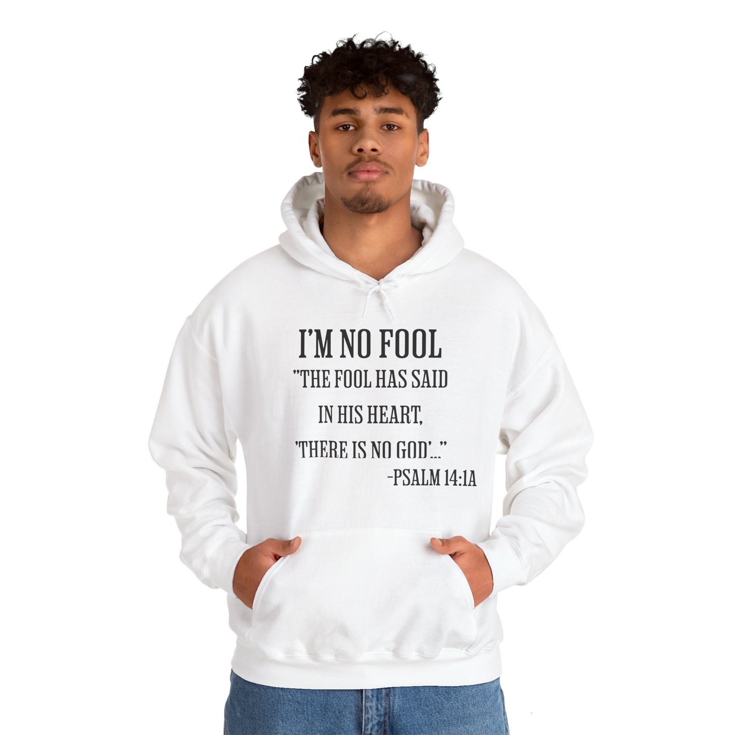 I'm No Fool, Psalm 14:1a, Unisex Heavy Blend™ Hooded Sweatshirt