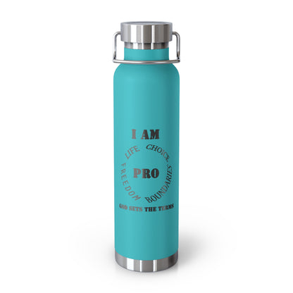 I am PRO life-choice, Vacuum Insulated Bottle, faith gift, political gift