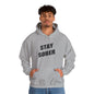 Stay Sober Hooded Sweatshirt, Christian gift, encouragement