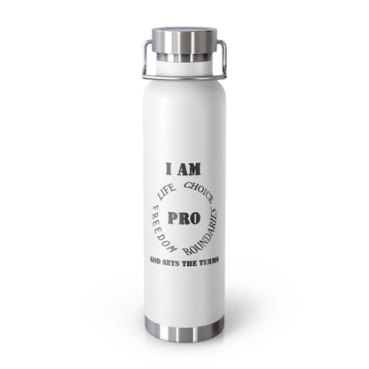 I am PRO life-choice, Vacuum Insulated Bottle, faith gift, political gift