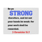 Be Strong, 2 Chronicles 15:7, Matte Canvas, Stretched, 0.75"- 2