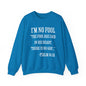 I'm No Fool Unisex Heavy Blend™ Crewneck Sweatshirt