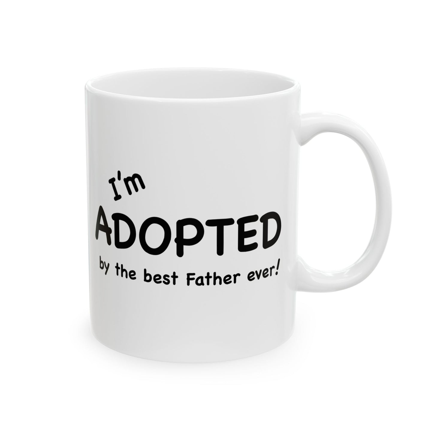 I'm Adopted by the best Father ever coffee mug; Christian gift, birthday gift