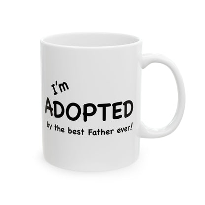 I'm Adopted by the best Father ever coffee mug; Christian gift, birthday gift