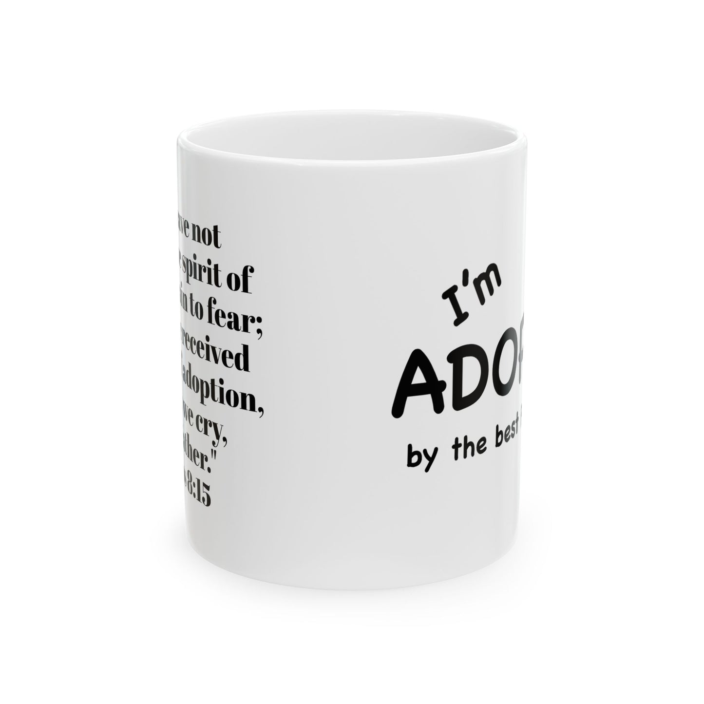 I'm Adopted by the best Father ever coffee mug; Christian gift, Romans 8;15