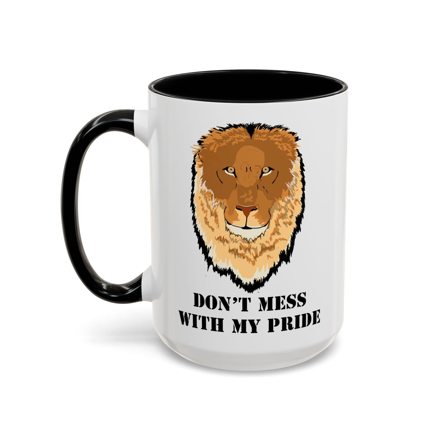 Don't Mess with my Pride Lion Coffee Mug, 11oz and 15oz, cat lover, father's day, brother