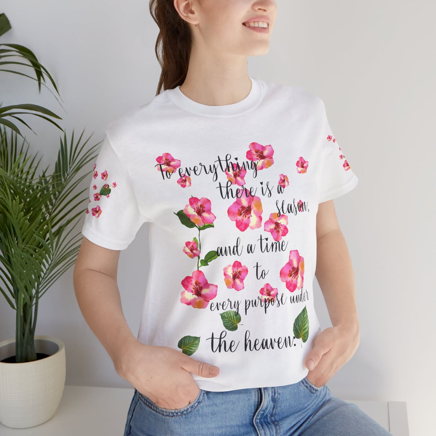 To Everything There Is A Season Pink Flowers, sleeve design, Bella+Canvas, T-shirt, spring