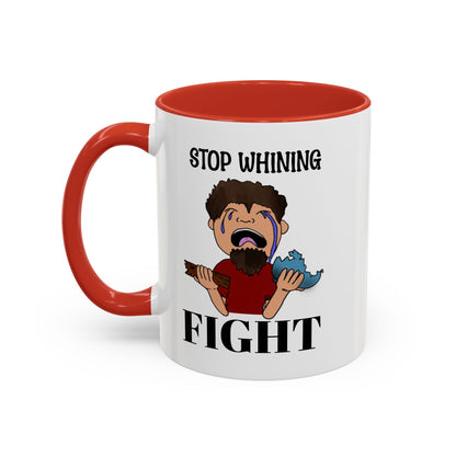 Stop Whining - Fight Accent Coffee Mug, 11oz and 15oz, Christian gift, humorous gift