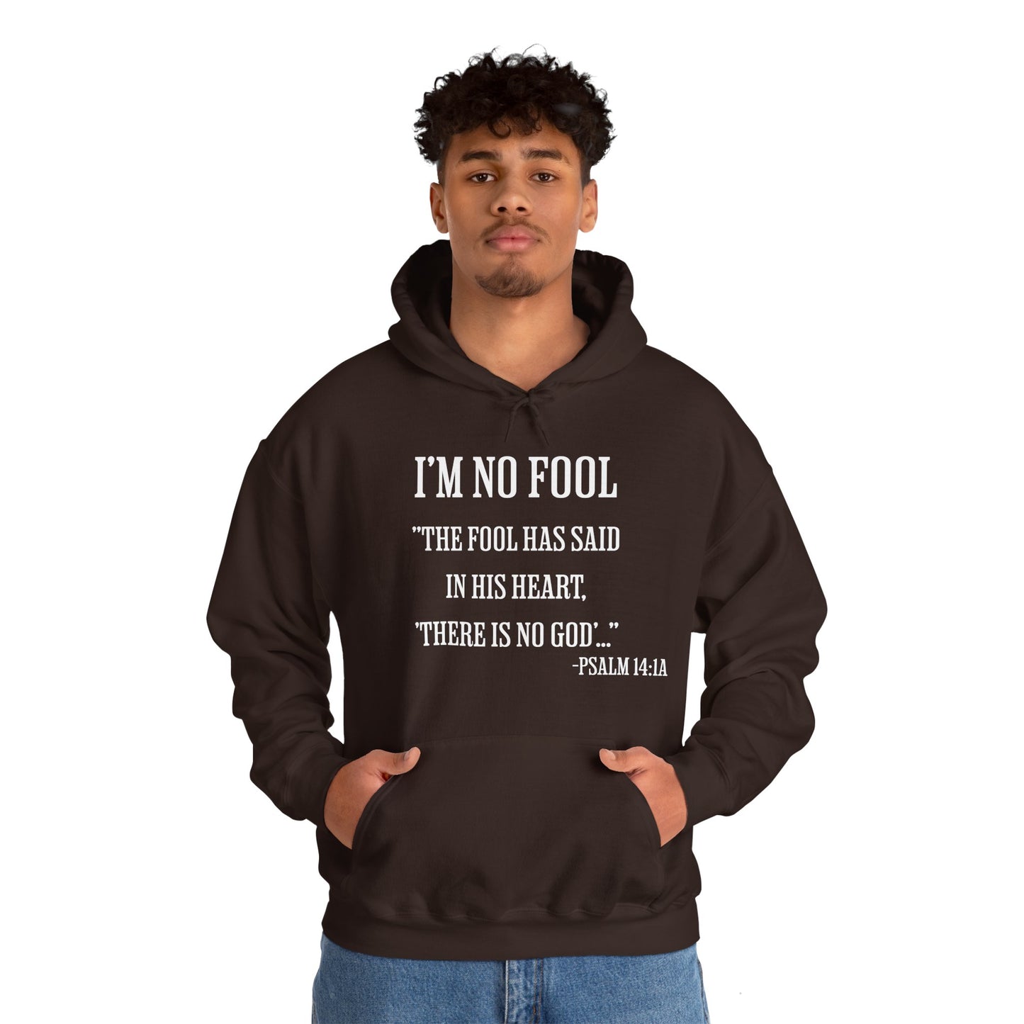 I'm No Fool, Psalm 14:1a, Unisex Heavy Blend™ Hooded Sweatshirt