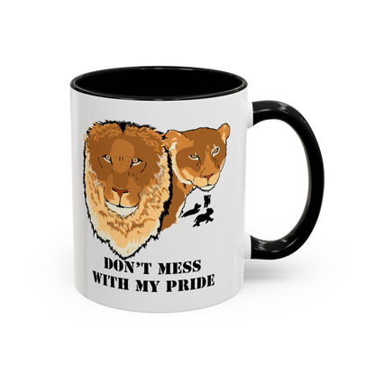 Don't Mess with my Pride, lion and lioness, Coffee Mug, 11oz and 15oz, cat lovers, family